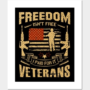 Freedom isn't Free I Paid for it Veterans Posters and Art